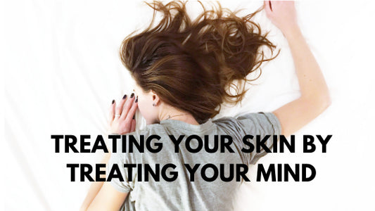 Treating Your Skin by Treating Your Mind